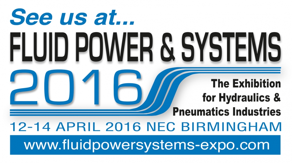 See us at the Fluid Power & Systems Exhibition 12th-14th April 2016